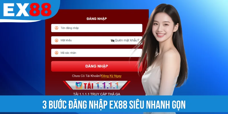 3 bước đăng nhập EX88 siêu nhanh gọn