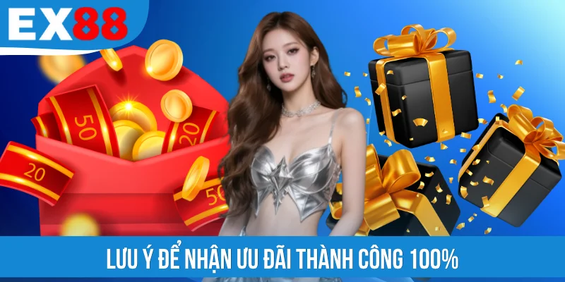 Lưu ý để nhận ưu đãi thành công 100%