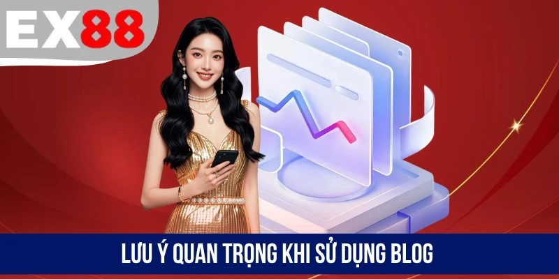Lưu ý quan trọng khi sử dụng blog