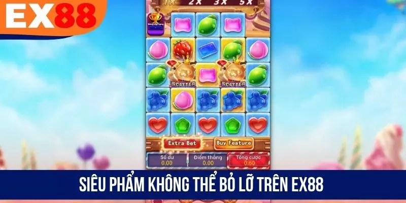 Siêu phẩm không thể bỏ lỡ trên EX88